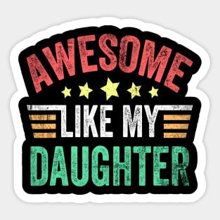 Awesome Like My Daughter Vintage Funny Dad Fathers Sticker